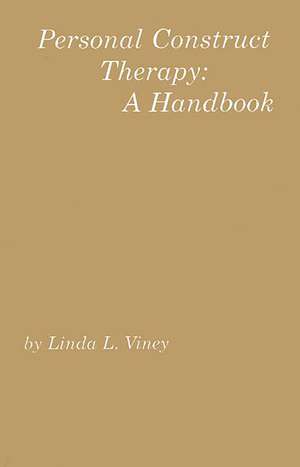 Personal Construct Therapy: A Handbook de Linda L. Viney