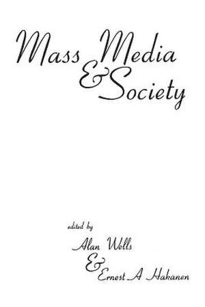 Mass Media and Society de Alan Wells