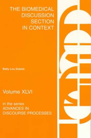 The Biomedical Discussion Section in Context de Letty Lou DuBois