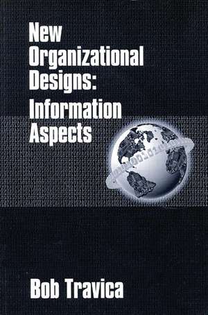 New Organizational Designs: Information Aspects de Bob Travica