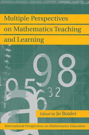 Multiple Perspectives on Mathematics Teaching and Learning de Jo Boaler