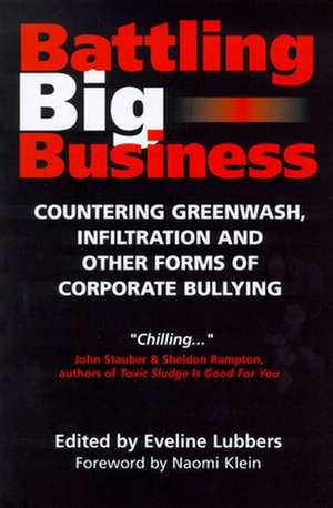 Battling Big Business: Countering Greenwash, Front Groups and Other Forms of Corporate Deception de Eveline Lubbers