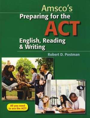 Preparing for the ACT English, Reading & Writing de Robert Postman