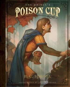 The Prince's Poison Cup de R. C. Sproul