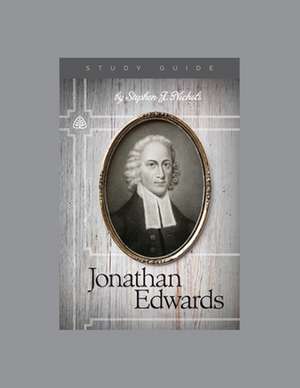 Jonathan Edwards, Teaching Series Study Guide de Ligonier Ministries
