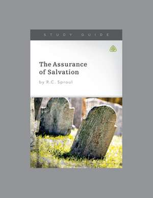 The Assurance of Salvation, Teaching Series Study Guide de Ligonier Ministries