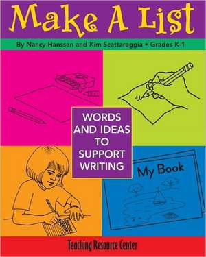 Make a List: Words & Ideas to Support Writing de Kim Scattareggia