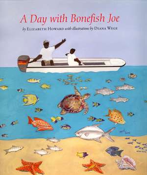 A Day with Bonefish Joe de Elizabeth Howard