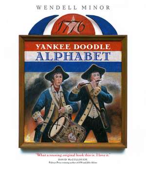 Yankee Doodle Alphabet de Wendell Minor