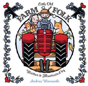 Little Old Farm Folk de Andrea Wisnewski