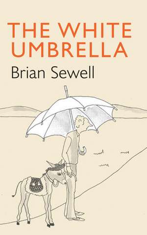 The White Umbrella de Brian Sewell