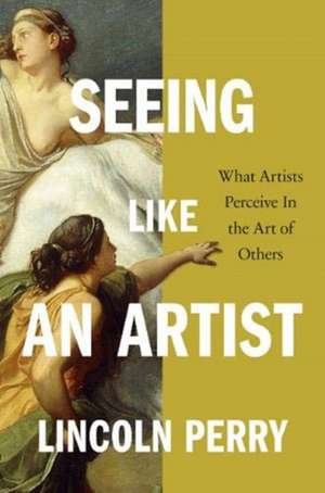 Seeing Like an Artist de Lincoln Perry