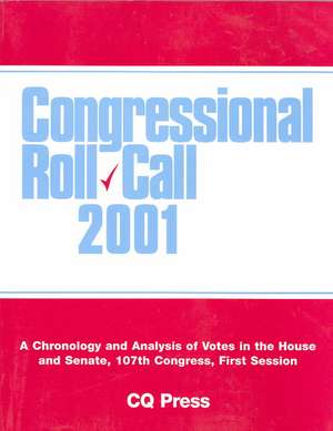 Congressional Roll Call 2001 de CQ Press