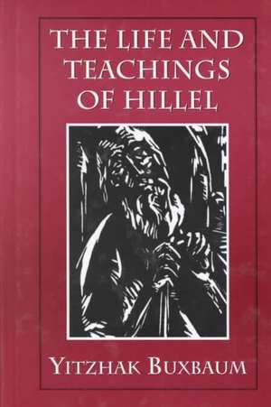 The Life and Teachings of Hillel de Yitzhak Buxbaum