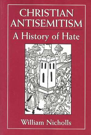 Christian Antisemitism de William Nicholls