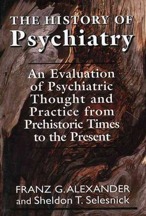 History of Psychiatry de Franz G. Alexander