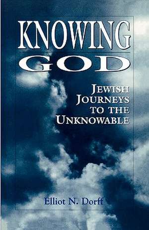 Knowing God de Elliot N. Dorff