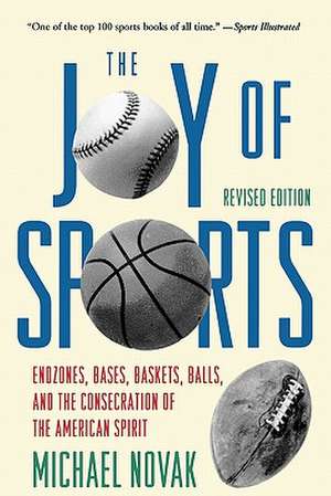 Joy of Sports, Revised de Michael Novak