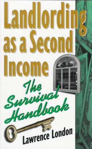 Landlording as a Second Income de Lawrence London