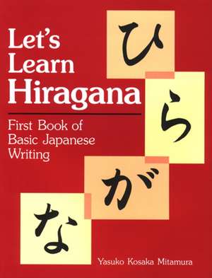 Let's Learn Hiragana: First Book of Basic Japanese Writing de Yauko Mitamura