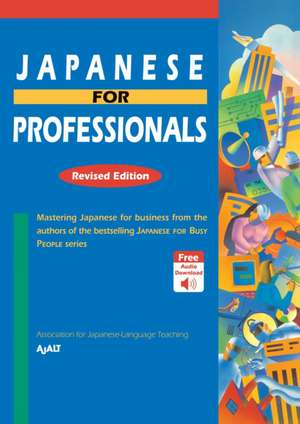 Japanese for Professionals: 2020 Revised Edition de AJALT