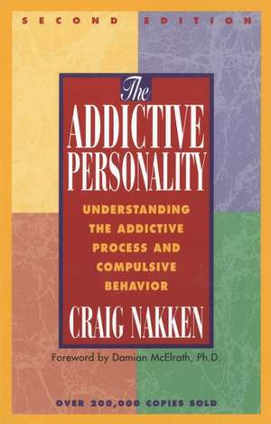 The Addictive Personality de Craig Nakken