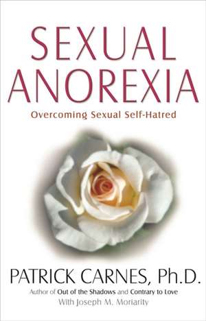 Sexual Anorexia de PATRICK J CARNES