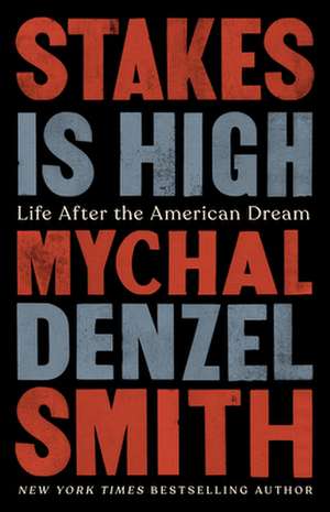 Smith, M: Stakes Is High de Mychal Denzel Smith