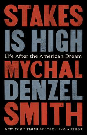 Stakes Is High de Mychal Denzel Smith