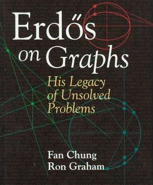 Erd�s on Graphs: His Legacy of Unsolved Problems de Fan Chung