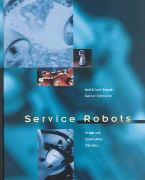 Service Robots de Rolf Dieter Schraft