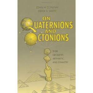 On Quaternions and Octonions de John H. Conway