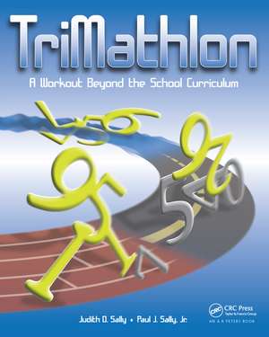 TriMathlon: A Workout Beyond the School Curriculum de Judith Sally