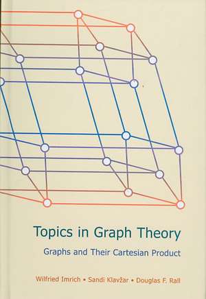 Topics in Graph Theory: Graphs and Their Cartesian Product de Wilfried Imrich