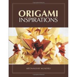 Origami Inspirations de Meenakshi Mukerji