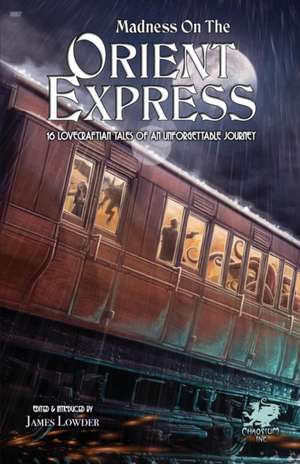 Madness on the Orient Express de James Lowder