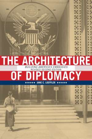 The Architecture of Diplomacy de Jane C. Loeffler