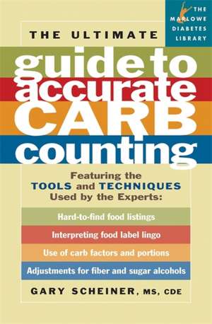 The Ultimate Guide to Accurate Carb Counting: Featuring the Tools and Techniques Used by the Experts de Gary Scheiner