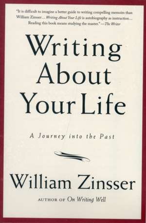 Writing About Your Life: A Journey into the Past de William Zinsser