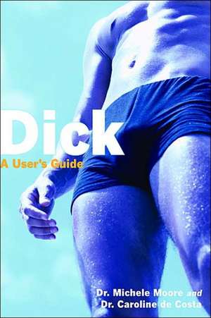 Dick: A User's Guide de Michele C. Moore