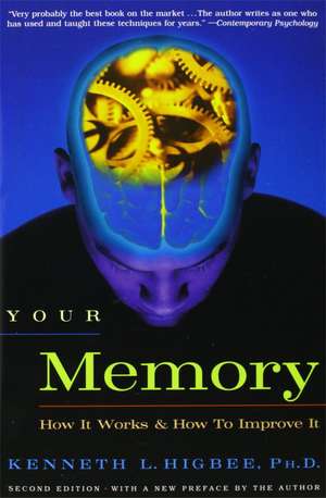 Your Memory: How It Works and How to Improve It de Kenneth Higbee, Ph.D.