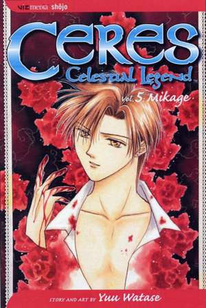 Ceres: Celestial Legend, Vol. 5: Mikage de Yuu Watase