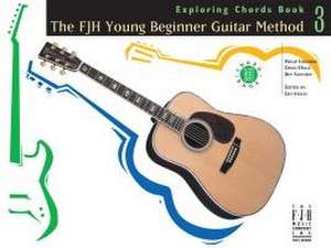 The Fjh Young Beginner Guitar Method, Exploring Chords Book 3 de Philip Groeber