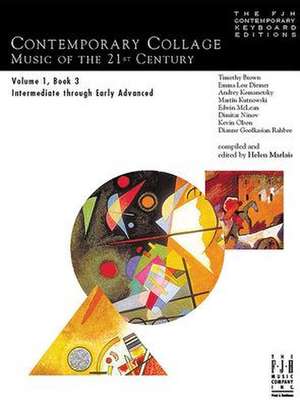 Contemporary Collage -- Music of the 21st Century, Vol 1 Bk 3 de Helen Marlais