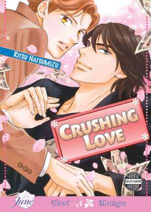 Crushing Love (Yaoi) de Ritsu Natsumizu