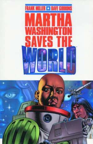 Martha Washington Saves The World de Frank Miller