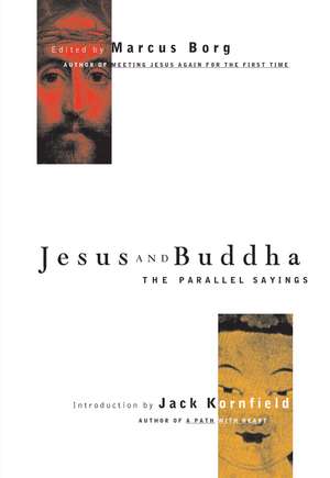 Jesus and Buddha: The Parallel Sayings de Marcus Borg