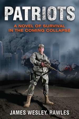 Patriots: Surviving the Coming Collapse de James Wesley Rawles