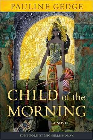 Child of the Morning de Pauline Gedge