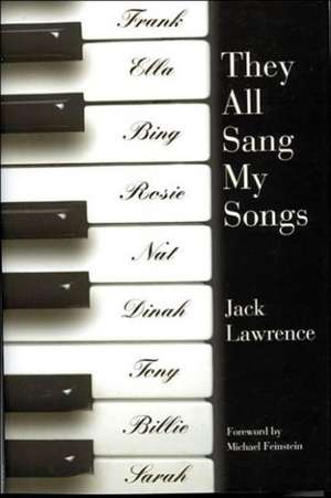 They All Sang My Songs: The Times of My Life de Jack Lawrence